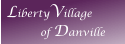 LibertyVillage           of Danville